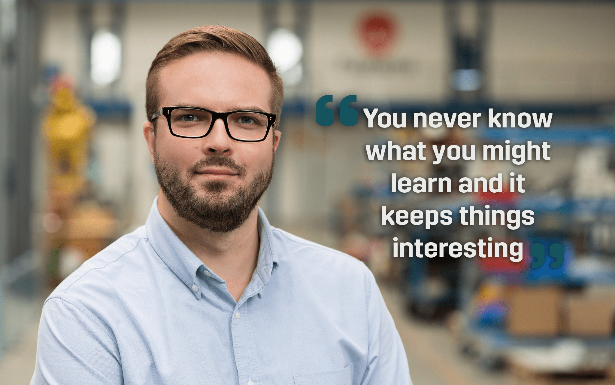 You never know what you might learn during your career at Fastems. That's what keeps manufacturing interesting.